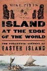 Mike Pitts - Island at the Edge of the World