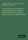 John Glen, Dorothea Ruggles-Brise, William Thomson, J. Muir Wood - Airs from various sources volume 1: being transcripts of W. Thomson's Orpheus Caledonius and music of others with notes by John Muir Wood