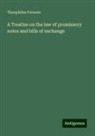Theophilus Parsons - A Treatise on the law of promissory notes and bills of exchange