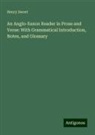Henry Sweet - An Anglo-Saxon Reader in Prose and Verse: With Grammatical Introduction, Notes, and Glossary