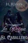H. Rivers - La Reina y el Caballero