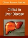 Kalyan Ram Bhamidimarri, Bhamidimarri Kalyan Ram, Paul Martin - Liver Transplantation: A Decade of Progress, An Issue of Clinics in Liver Disease: Volume 29-2