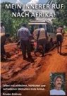Bruder Andreas - Mein innerer Ruf nach Afrika!