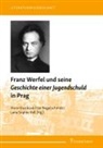 Viera Glosíková, Ilse Nagelschmidt, Lena Sophie Voss, Lena Sophie Voß - Franz Werfel und seine "Geschichte einer Jugendschuld" in Prag
