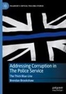 Brendan Brookshaw - Addressing Corruption in The Police Service