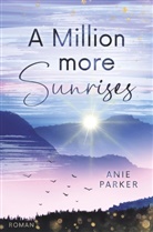 Anie Parker - A Million More Sunrises