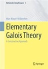 Marc Nieper-Wisskirchen - Elementary Galois Theory