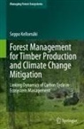 Seppo Kellomäki - Forest Management for Timber Production and Climate Change Mitigation