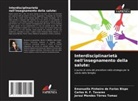 Carlos H. F. Tavares, Emanuella Pinheiro de Farias Bispo, Jerzuí Mendes Tôrres Tomaz - Interdisciplinarietà nell'insegnamento della salute