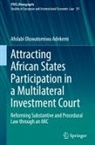 Afolabi Oluwatomiwa Adekemi - Attracting African States Participation in a Multilateral Investment Court