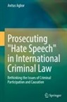 Avitus Agbor - Prosecuting "Hate Speech" in International Criminal Law