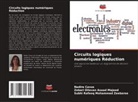 Nadire Cavus, Zebari Dilovan Asaad Majeed, Subhi Rafeeq Mohammed Zeebaree - Circuits logiques numériques Réduction