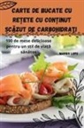 Marius Lupu - Carte de bucate cu re¿ete cu con¿inut sc¿zut de carbohidra¿i