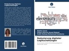 Nadire Cavus, Zebari Dilovan Asaad Majeed, Rafeeq, Subhi Rafeeq Mohammed Zeebaree - Reduzierung digitaler Logikschaltungen