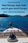 Peter Diller, Katharina Korda - Mein Partner, mein Yorki und ich quer durch Europa