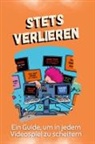 Zoe Huber - Stets verlieren - Das perfekte Geschenk für Weihnachten und Geburtstag für Männer, Frauen und Teenager