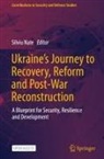 Silviu Nate - Ukraine's Journey to Recovery, Reform and Post-War Reconstruction