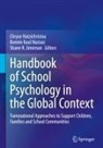 Chryse Hatzichristou, Shane R. Jimerson, Bonnie Kaul Nastasi - Handbook of School Psychology in the Global Context