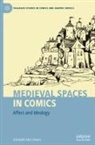 Elizabeth Allyn Woock - Medieval Spaces in Comics