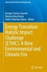 Vasile Sebastian Dancu, George Cristian Lazaroiu, Mariacristina Roscia - Energy Transition Holistic Impact Challenge (ETHIC): A New Environmental and Climatic Era