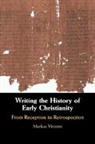 Markus Vinzent - Writing the History of Early Christianity