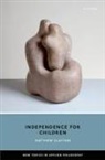 Matthew Clayton, Matthew (Professor of Political Theory Clayton, Clayton Matthew - Independence for Children