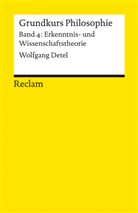 Wolfgang Detel - Grundkurs Philosophie. Band 4: Erkenntnis- und Wissenschaftstheorie