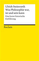 Ulrich Steinvorth - Was Philosophie war, ist und sein kann