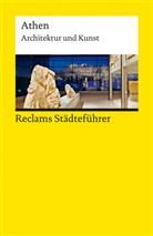 Klaus Gallas - Reclams Städteführer Athen. Architektur und Kunst