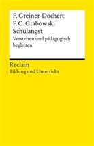 Friederike C Grabowski, Friederike Carlotta Grabowski, Franziska Greiner-Döchert - Schulangst. Verstehen und pädagogisch begleiten