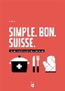 Andie Pilot, Andie Pilot - Simple. Bon. Suisse : la cuisine helvétique en 60 recettes faciles