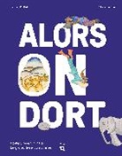 Jeffrey K. Butt, Jeffrey K. Butt, Claire Le Men - Alors on dort : bâiller, rêver, ronfler : le grand livre du sommeil