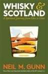 Neil M Gunn, Neil M. Gunn, Gunn Neil M. - Whisky and Scotland