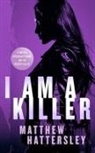 Matthew Hattersley - I am a killer