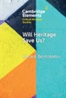 Chiara Bortolotto, Chiara (Centre National De La Recherch Bortolotto, Chiara (Cy Cergy Paris University) Bortolotto - Will Heritage Save Us?