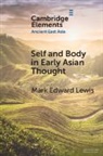 Mark Edward Lewis, Mark Edward (Stanford University Lewis - Self and Body in Early East Asian Thought