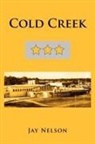 Jay Nelson - Cold Creek