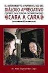 Dra Maria Eugenia Ciofalo Lagos - El Autoconcepto a Partir del USO del Dialogo Apreciativo Centrado En La Persona En Conversaciones Cara a Cara