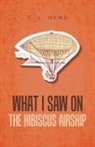 C. L. Heng - What I Saw on the Hibiscus Airship