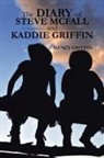 Nancy Griffin - The Diary of Steve McFall and Kaddie Griffin