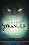 George Lambelle - Call Me Stranger