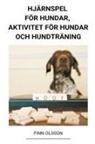 Finn Olsson - Hjärnspel för Hundar, Aktivitet för Hundar och Hundträning