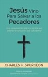 Charles H. Spurgeon - Jesús Vino Para Salvar a los Pecadores