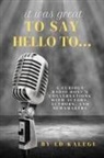 Ed Kalegi - It Was Great To Say Hello To