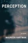 Maureen Hartman - PERCEPTION