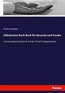 Franz Ineichen - Diätetisches Koch-Buch für Gesunde und Kranke