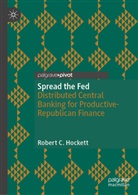 Robert C. Hockett - Spread the Fed