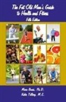 Marc Bonis, Katie Tillery - The Fat Old Man's Guide to Health and Fitness