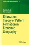 Kiyohiro Ikeda, Yuki Takayama - Bifurcation Theory of Pattern Formation  in Economic Geography