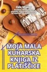 Zala Mlakar - MOJA MALA KUHARSKA KNJIGA IZ PLATI¿¿ICE